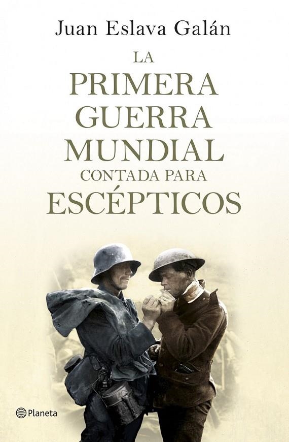 PRIMERA GUERRA MUNDIAL CONTADA PARA ESCÉPTICOS,LA | 9788408124535 | ESLAVA GALAN, JUAN