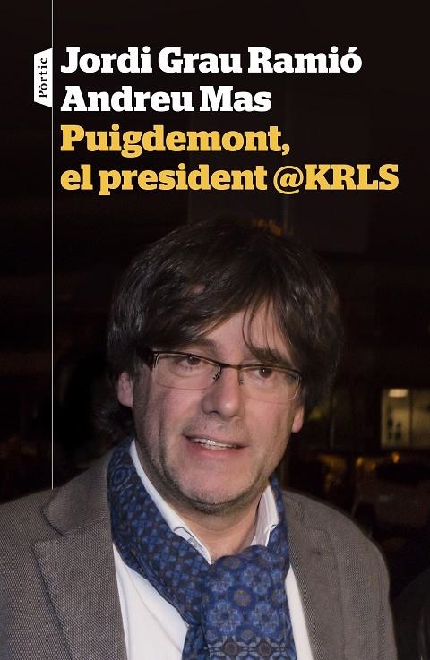 PUIGDEMONT, EL PRESIDENT @KRLS | 9788498093698 | GRAU , JORDI