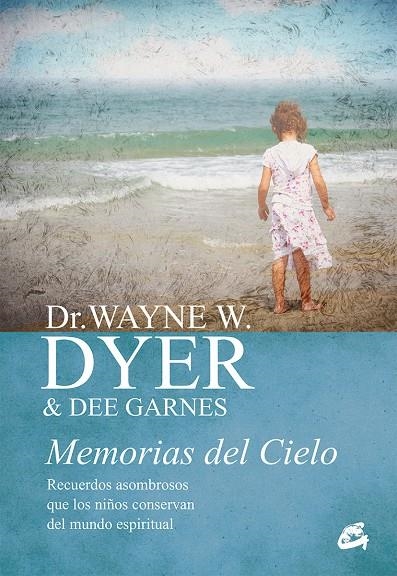 MEMORIAS DEL CIELO | 9788484456025 | DYER, DR. WAYNE W./GARNES, DEE