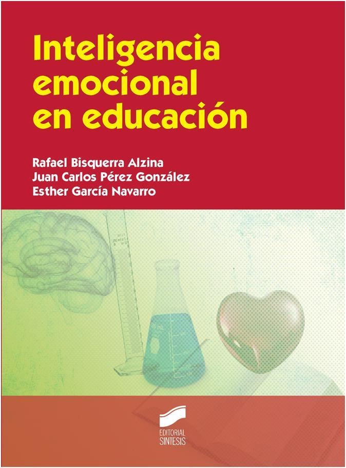 INTELIGENCIA EMOCIONAL EN EDUCACIÓN | 9788490770788 | BISQUERRA ALZINA, RAFAEL/PÉREZ GONZÁLEZ, JUAN CARLOS/GARCÍA NAVARRO, ESTHER
