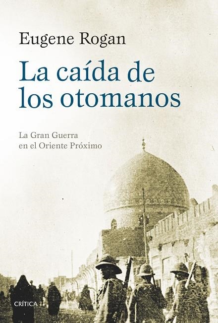 CAÍDA DE LOS OTOMANOS | 9788416771295 | ROGAN, EUGENE