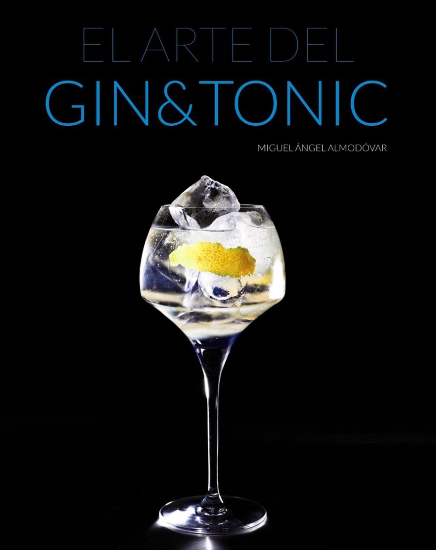 ARTE DEL GIN TONIC | 9788441535282 | ALMODÓVAR, MIGUEL ÁNGEL