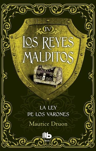 REYES  MALDITOS   IV  LEY DE LOS VARONES | 9788490703748 | DRUON, MAURICE