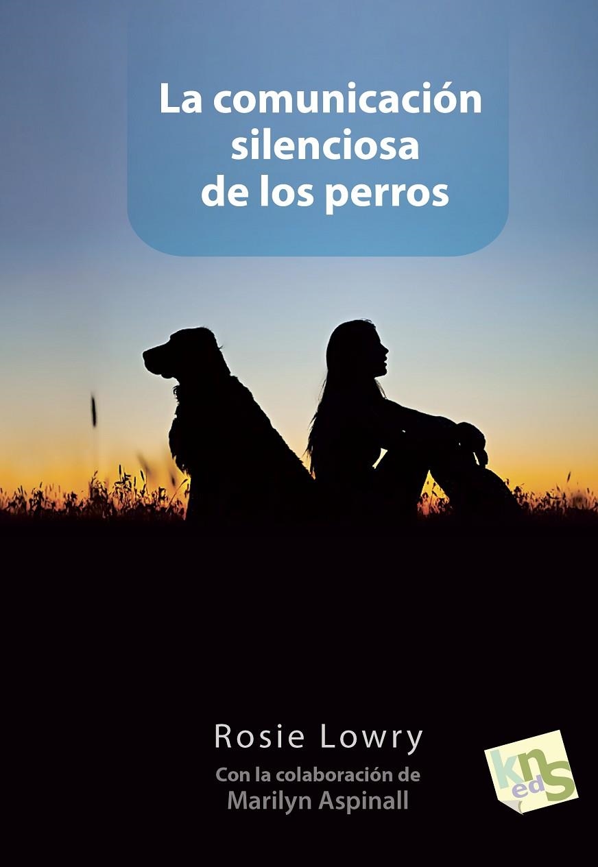COMUNICACIÓN SILENCIOSA DE LOS PERROS | 9788494185236 | LOWRY, ROSIE