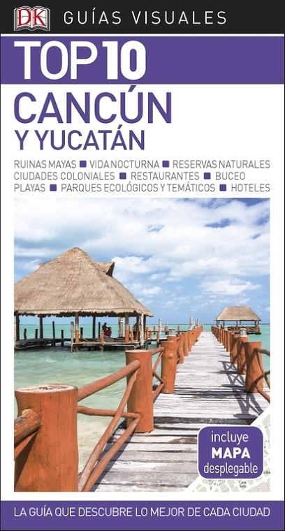 CANCÚN Y YUCATÁN GUÍA VISUAL TOP 10 | 9780241338032 | AUTORES VARIOS