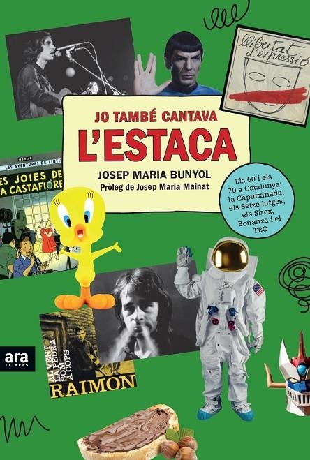 JO TAMBÉ CANTAVA L'ESTACA | 9788416915507 | BUNYOL I DURAN, JOSEP MARIA