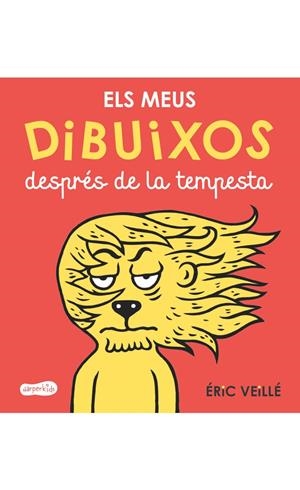 MEUS DIBUIXOS DESPRÉS DE LA TEMPESTA | 9788417222178 | VEILLÉ, ÉRIC