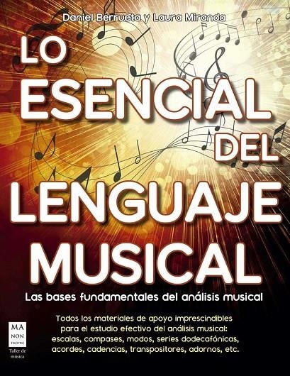LO ESENCIAL DEL LENGUAJE MUSICAL | 9788494879906 | BERRUETA SILVA, DANIEL/MIRANDA GONZÁLEZ, LAURA