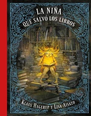 NIÑA QUE SALVÓ A LOS LIBROS | 9788416712748 | AISATO, LISA/HAGERUP, KLAUS
