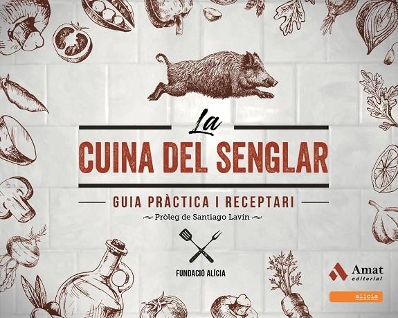 CUINA DEL SENGLAR | 9788497351133 | FUNDACIÓ ALICIA