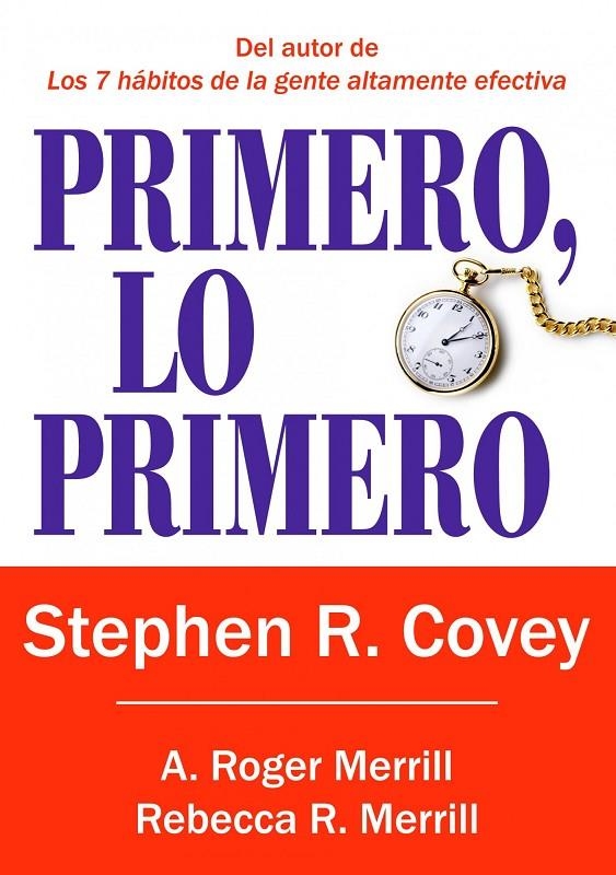 PRIMERO, LO PRIMERO | 9788449322976 | COVEY, STEPHEN R./MERRILL, A. ROGER/MERRILL, REBECCA R.