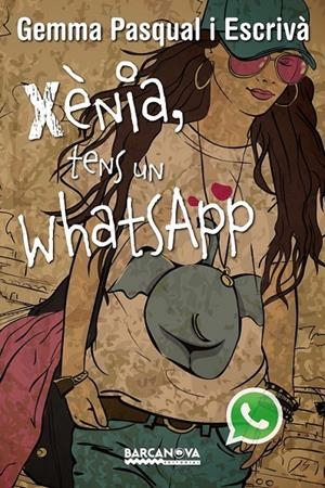 XÈNIA, TENS UN WHATSAPP | 9788448930820 | PASQUAL ESCRIVÀ, GEMMA