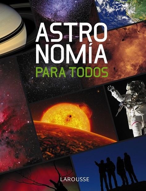 ASTRONOMÍA PARA TODOS | 9788415411086 | LAROUSSE EDITORIAL