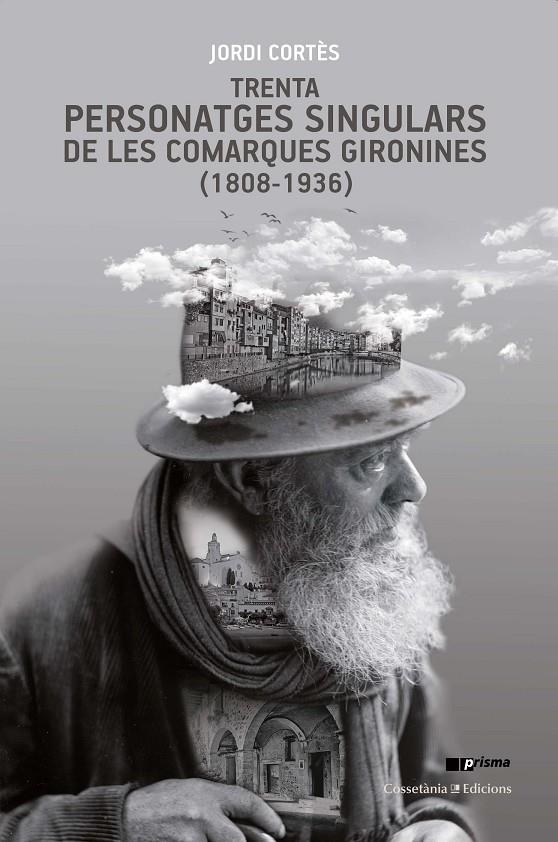 TRENTA PERSONATGES SINGULARS DE LES COMARQUES GIRONINES (1808-1936) | 9788490348086 | CORTÈS RODRÍGUEZ, JORDI