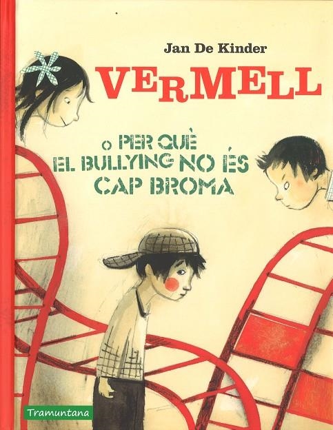 VERMELL O PER QUÈ EL BULLYING NO ÉS CAP BROMA | 9788416578856 | DE KIMDER, JAN