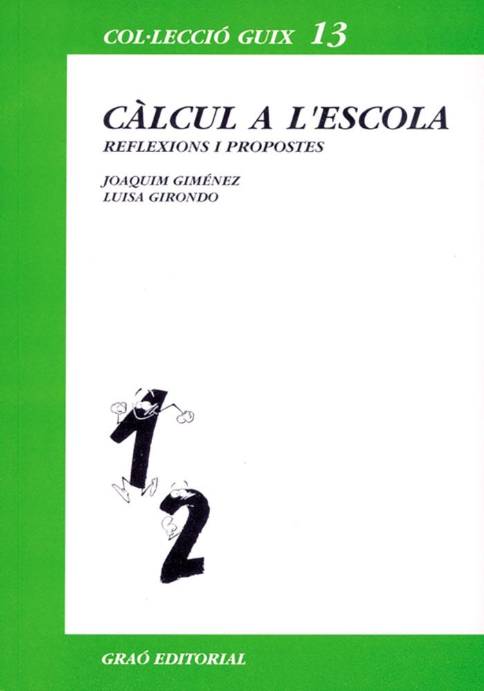 CALCUL A L'ESCOLA | 9788478270323 | Giménez, Joaquim ; Girondo, Luisa