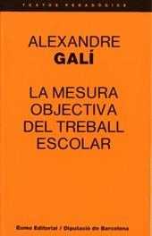 MESURA OBJECTIVA DEL TREBALL ESCOLAR, LA | 9788476020159 | Gali Coll, Alexandre