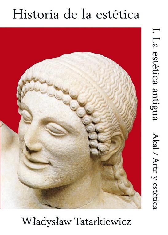 HISTORIA DE LA ESTÉTICA. 1. LA ESTÉTICA ANTIGUA | 9788476002407 | TATARKIEWICZ, WLADYSLAW