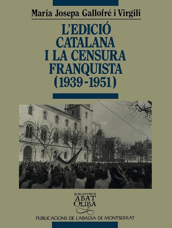 EDICIO CATALANA I LA CENSURA FRANQUISTA, L' | 9788478262281 | Gallofré Virgili, M. Josefa