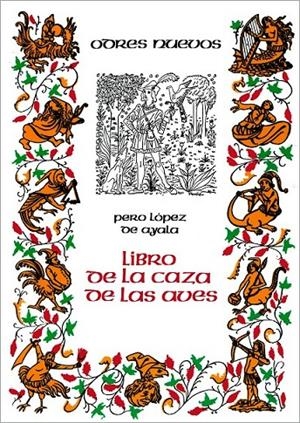 LIBRO DE LA CAZA DE LAS AVES | 9788470390203 | LOPEZ DE AYALA, PEDRO