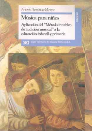 MUSICA PARA NIÑOS:APLICACION MÉTODO...EDUCACION I | 9788432307737 | Hernández Moreno, Antonio