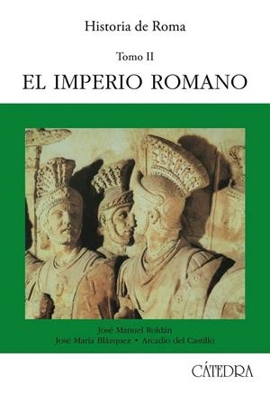 HISTORIA DE ROMA. T. 2 : EL IMPERIO ROMANO | 9788437608440 | Roldán, José Manuel, etc.