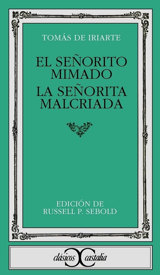 SEÑORITO MIMADO, EL. LA SEÑORITA MAL CRIADA | 9788470392948 | Iriarte, Tomás de