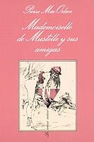 MADEMOISELLE DE MUSTELLE Y SUS AMIGAS | 9788472231481 | Mac Orlan, Pierre