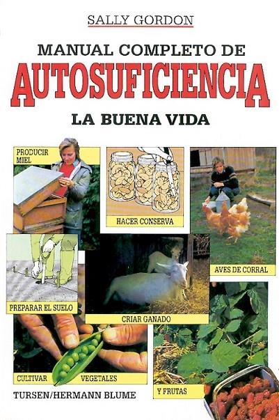 MANUAL COMPLETO DE AUTOSUFICIENCIA.LA BUENA VIDA | 9788487756306 | GORDON,SALLY