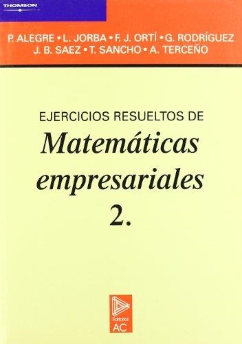 EJERCICIOS RESUELTOS DE MATE.EMPRESARIALES 2 | 9788472880757 | ALEGRE