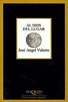 AL DIOS DEL LUGAR | 9788472231047 | VALENTE, JOSÉ ANGEL