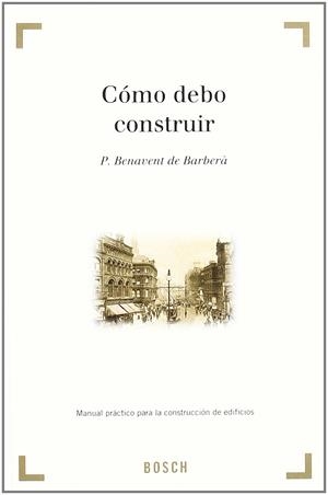 COMO DEBO CONSTRUIR | 9788471620064 | BENAVENT DE BARBERA