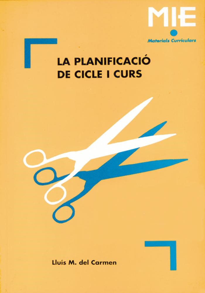 PLANIFICACIO DE CICLE I CURS, LA | 9788478270866 | LLUIS M. DEL CARMEN