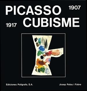 PICASSO CUBISME : 1907-1917 | 9788434306165 | PALAU I FABRE, JOSEP
