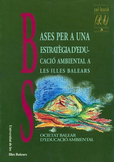 BASES PER UNA ESTRATEGIA D`EDUCACIO AMBIENTAL A LE | 9788476321584 | RAMON PÉREZ DE RADA, GUILLEM/SUREDA NEGRE, JAUME/AGUILÓ, JOSEP ANTONI/BOIX, ELISENDA/CATALÁN, ALBERT