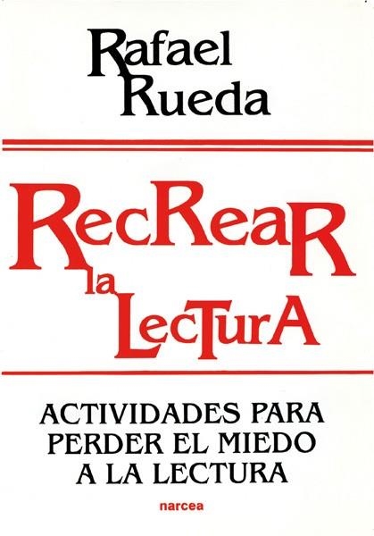 RECREAR LA LECTURA | 9788427710900 | RUEDA,RAFAEL