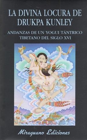 DIVINA LOCURA DE DRUKPA KUNLEY, LA | 9788478130030 | ANÓNIMO