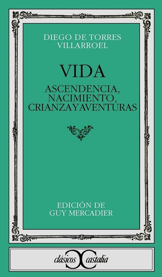 VIDA, ASCENDENCIA, NACIMIENTO, CRIANZA Y AVENTURAS | 9788470390418 | TORRES VILLARROEL, DIEGO DE