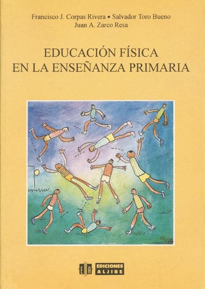 EDUCACION FISICA EN LA ENSEÑANZA PRIMARIA | 9788487767197 | CORPAS RIVERA