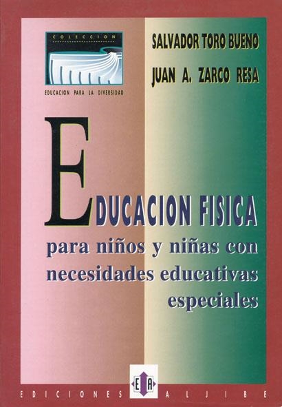EDUCACION FISICA PARA NIÑOS Y NIÑAS CON NECESIDADE | 9788487767401 | TORI BUENO, SALVADOR