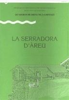 SERRADORA D`AREU, LA | 9788439330301 | GRAU , JOAN/FERNÀNDEZ CERVANTES, MAGDA/BALLONGA , JORDI