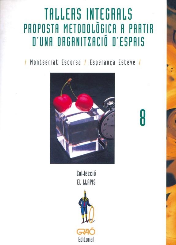 TALLERS INTEGRALS : PROPOSTA METODOLOGICA A PPARTI | 9788478271214 | ESCORSA, MONTERRAT