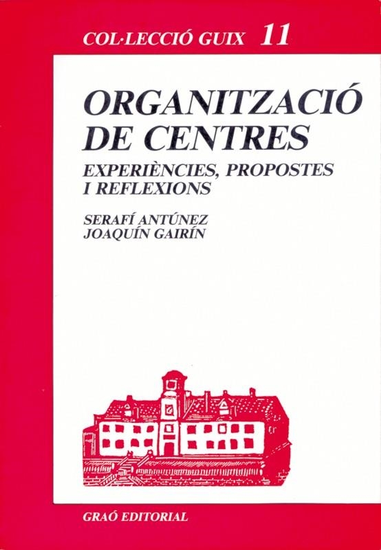 ORGANITZACIO DE CENTRES | 9788485729845 | ANTUNEZ, SERAFI