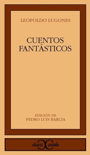 CUENTOS FANTASTICOS | 9788470395185 | LUGONES, LEOPOLDO