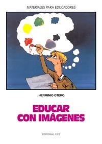 EDUCAR CON IMAGENES | 9788470437267 | OTERO,HERMINIO