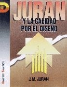 JURAN Y LA CALIDAD POR EL DISEÑO | 9788479782153 | JURAN, J.M.