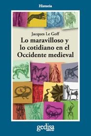 MARAVILLOSOS Y LO COTIDIANO EN EL OCCIDENTE MEDIE | 9788474322224 | Le Goff, Jacques