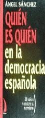 QUIEN ES QUIEN EN LA DEMOCRACIA ESPAÑOLA | 9788492071357 | SANCHEZ, ANGEL