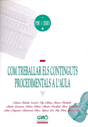 COM TREBALLAR ELS CONTINGUTS PROCEDIMENTALS A L`AU | 9788478270903 | ALSINA MASMITJÀ, PEP/BANTULÀ JANOT, JAUME/CARRANZA GIL-DOLZ, MARTA/DILME I CLAVEGUERA, DOLORS/FORREL