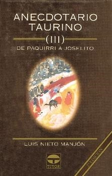 ANECDOTARIO TAURINO 3 : DE PAQUIRRI A JOSELITO | 9788479021658 | NIETO MANJON, LUIS
